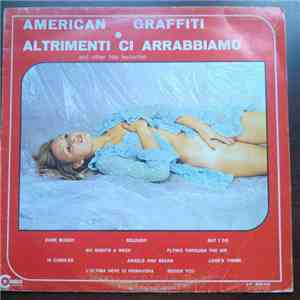 Unknown Artist - American Graffiti, Altrimenti Ci Arrabiamo, And Other Hits Favourites download mp3 flac