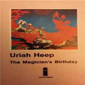 Uriah Heep - The Magician's Birthday download mp3 flac