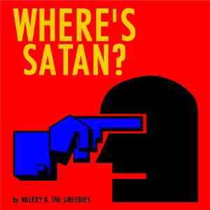 Valery & The Greedies - Where's Satan? download mp3 flac