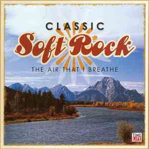 Various - Classic Soft Rock: The Air That I Breathe download mp3 flac
