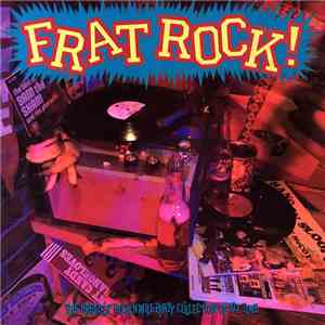 Various - Frat Rock! The Greatest Rock 'N' Roll Party Collection Of All Time download mp3 flac