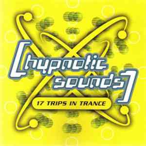 Various - Hypnotic Sounds 17 Trips In Trance download free