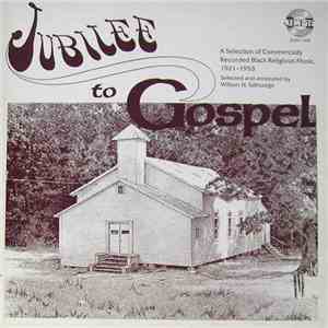 Various - Jubilee To Gospel (A Selection Of Commercially Recorded Black Religious Music, 1921-1953) download mp3 flac