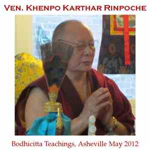 Ven. Khenpo Karthar Rinpoche - Bodhicitta Teachings, Asheville May 2012 download mp3 flac