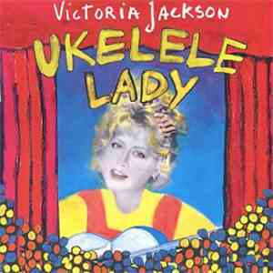 Victoria Jackson  - Ukelele Lady download free