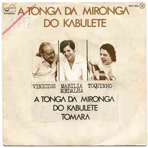 Vinicius De Moraes, Marilia Medalha & Toquinho - A Tonga Da Mironga Do Kabuletê download free