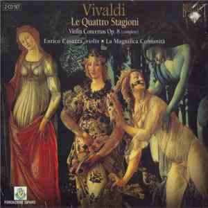 Vivaldi, Enrico Casazza , Violin • La Magnifica Comunità - Le Quattro Stagioni Violin Concertos Op.8 (Complete) download mp3 flac