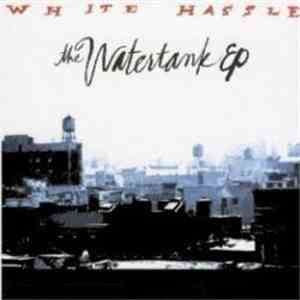 White Hassle - The Watertank EP download mp3 flac