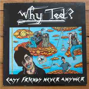 Why Ted ? - Easy Friends Never Answer download free