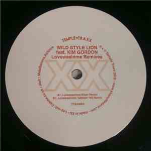 Wild Style Lion feat. Kim Gordon - Lovewasinme Remixes download mp3 flac