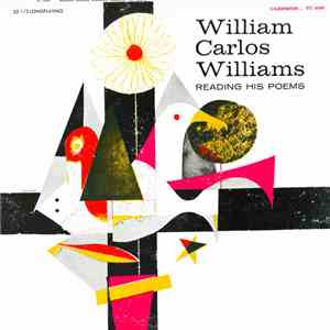William Carlos Williams - William Carlos Williams Reading His Poems download free