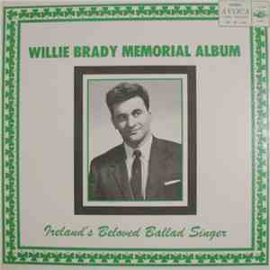 Willie Brady - Willie Brady Memorial Album - Ireland's Beloved Ballad Singer download mp3 flac