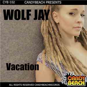 Wolf Jay - Vacation download mp3 flac