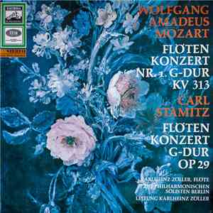 Wolfgang Amadeus Mozart, Carl Stamitz / Karlheinz Zöller, Die Philharmonischen Solisten Berlin - Flötenkonzert In Nr. 1 G-Dur KV 313 / Flötenkonzert In G-Dur Op. 29 download mp3 flac