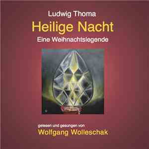 Wolfgang Wolleschak - Heilige Nacht - Eine Weihnachtslegende von Ludwig Thoma download mp3 flac