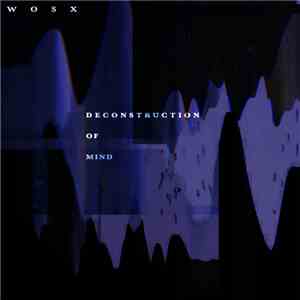 wosX - Deconstruction Of Mind download free
