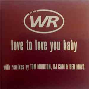 WR - The Love To Love You Baby Remixes download mp3 flac