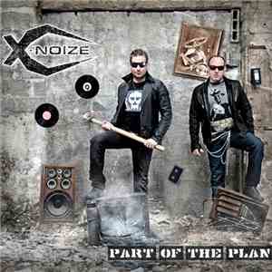 X-Noize - Part Of The Plan download free