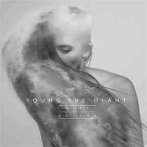 Young The Giant - Mind Over Matter download mp3 flac