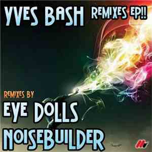 Yves Bash - Remixes EP!! download mp3 flac